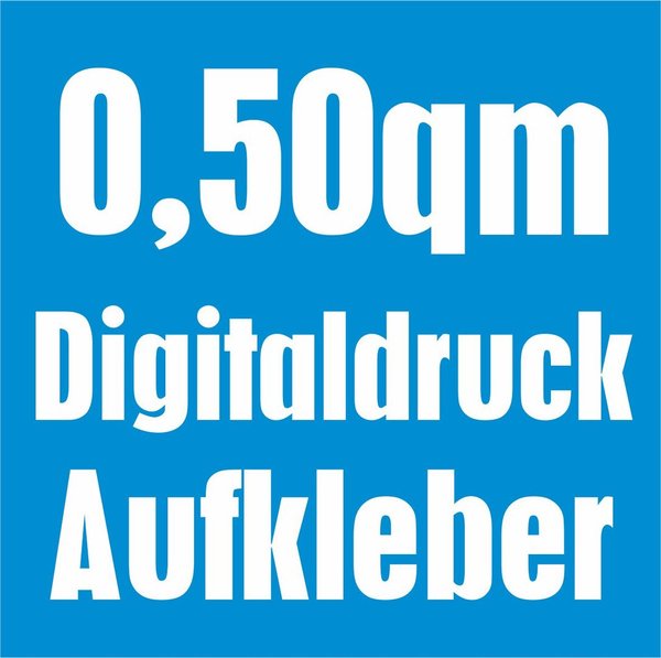 0,50qm Digitaldruck Aufkleber / Sticker Wunschdruck
