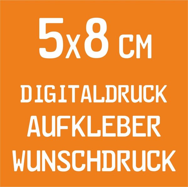 5x8 cm  Digitaldruck Aufkleber / Sticker Wunschdruck